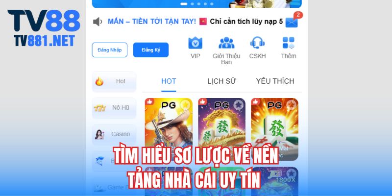 Tìm hiểu sơ lược về nền tảng nhà cái uy tín 